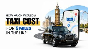 How Much Would a Taxi Cost for 5 Miles in the UK_